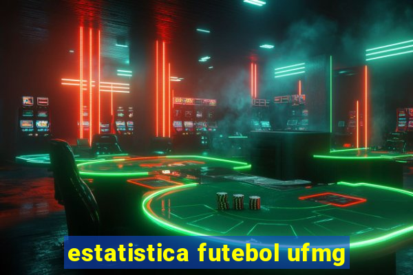 estatistica futebol ufmg